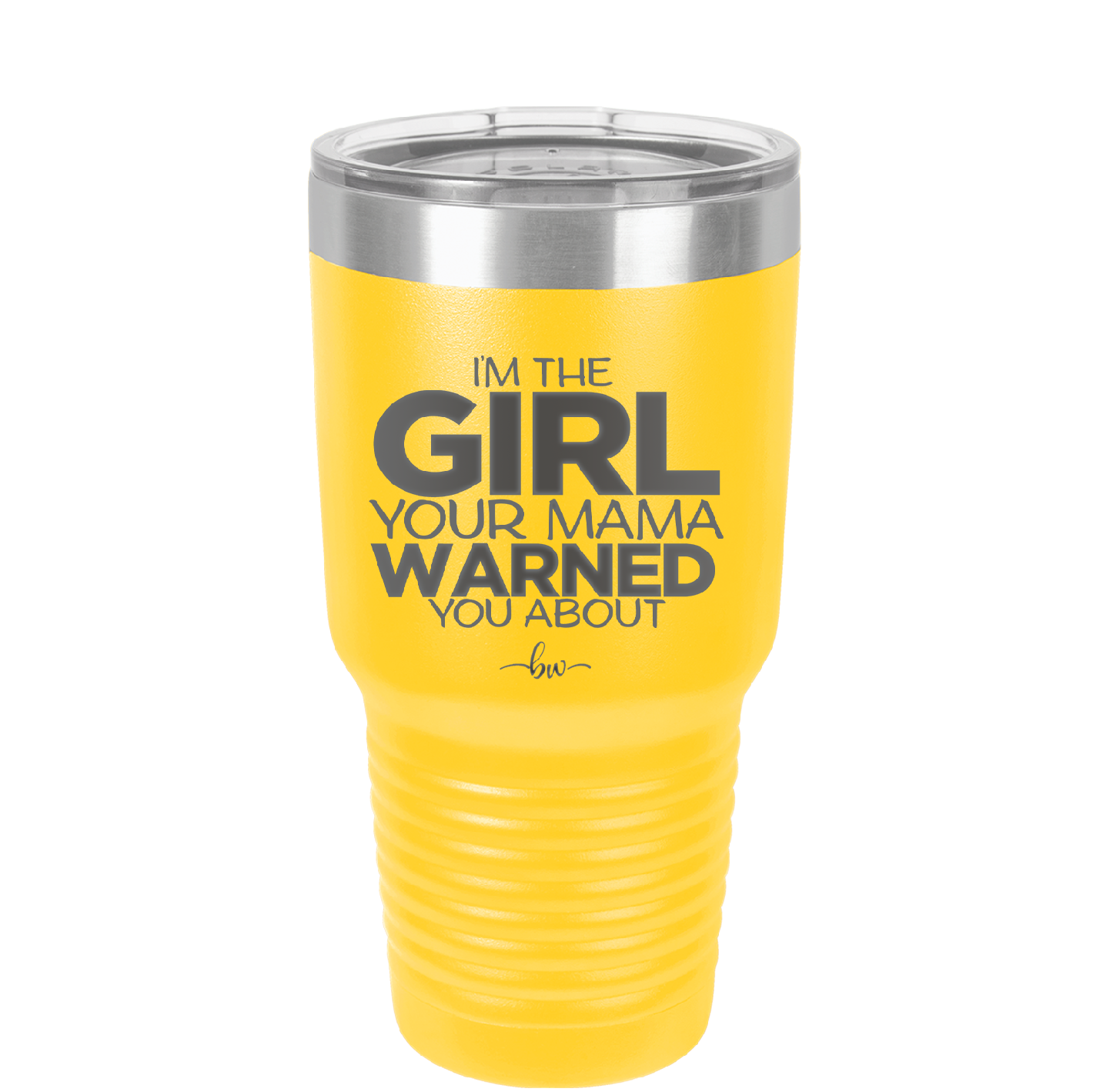 I'm the Girl Your Mama Warned You About - Laser Engraved Stainless Steel Drinkware - 2339 -