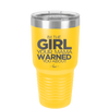 I'm the Girl Your Mama Warned You About - Laser Engraved Stainless Steel Drinkware - 2339 -