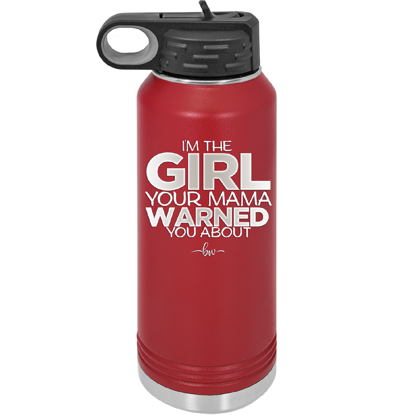 I'm the Girl Your Mama Warned You About - Laser Engraved Stainless Steel Drinkware - 2339 -