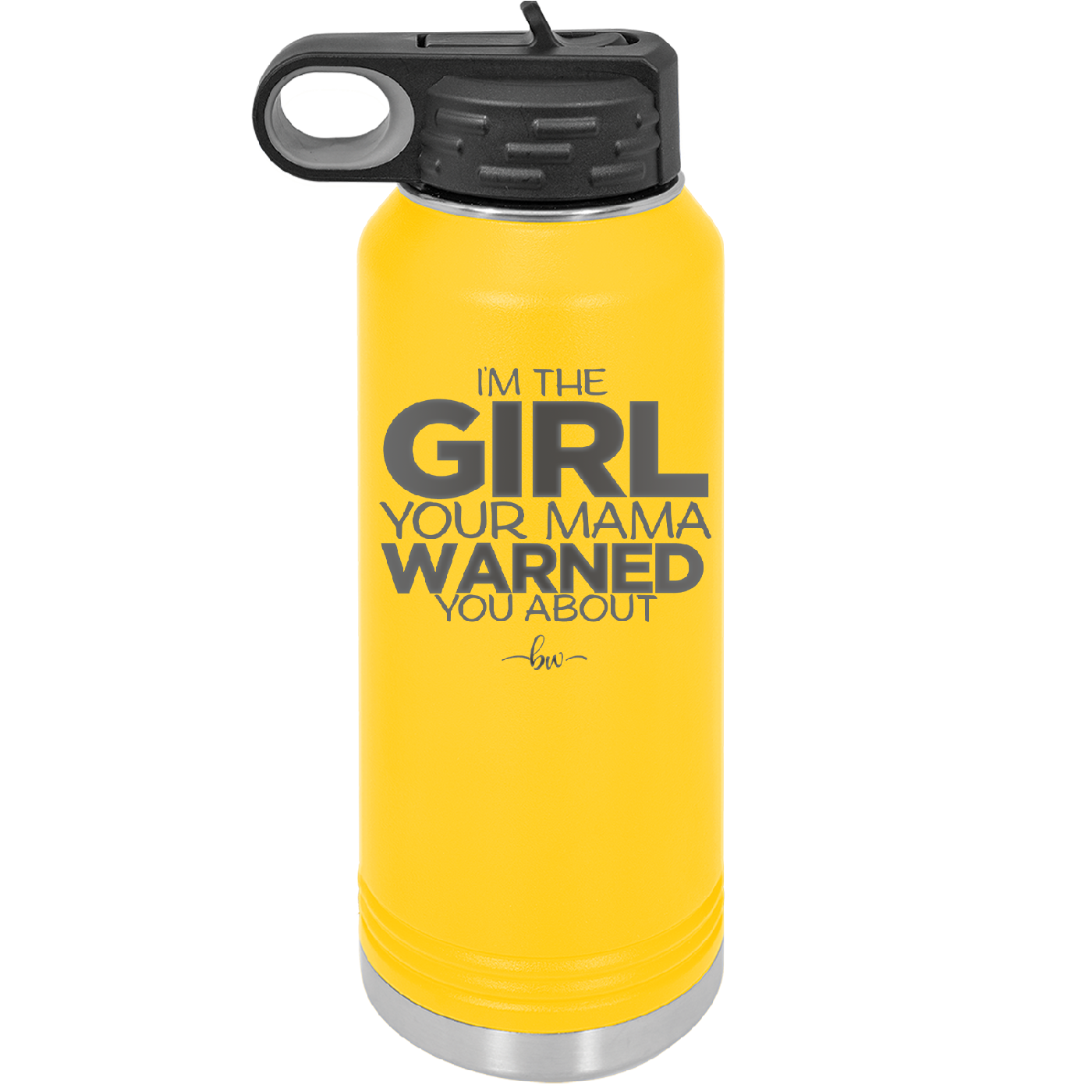 I'm the Girl Your Mama Warned You About - Laser Engraved Stainless Steel Drinkware - 2339 -