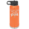 If it Looks Stupid and it Works It Ain't Stupid - Laser Engraved Stainless Steel Drinkware - 2342 -