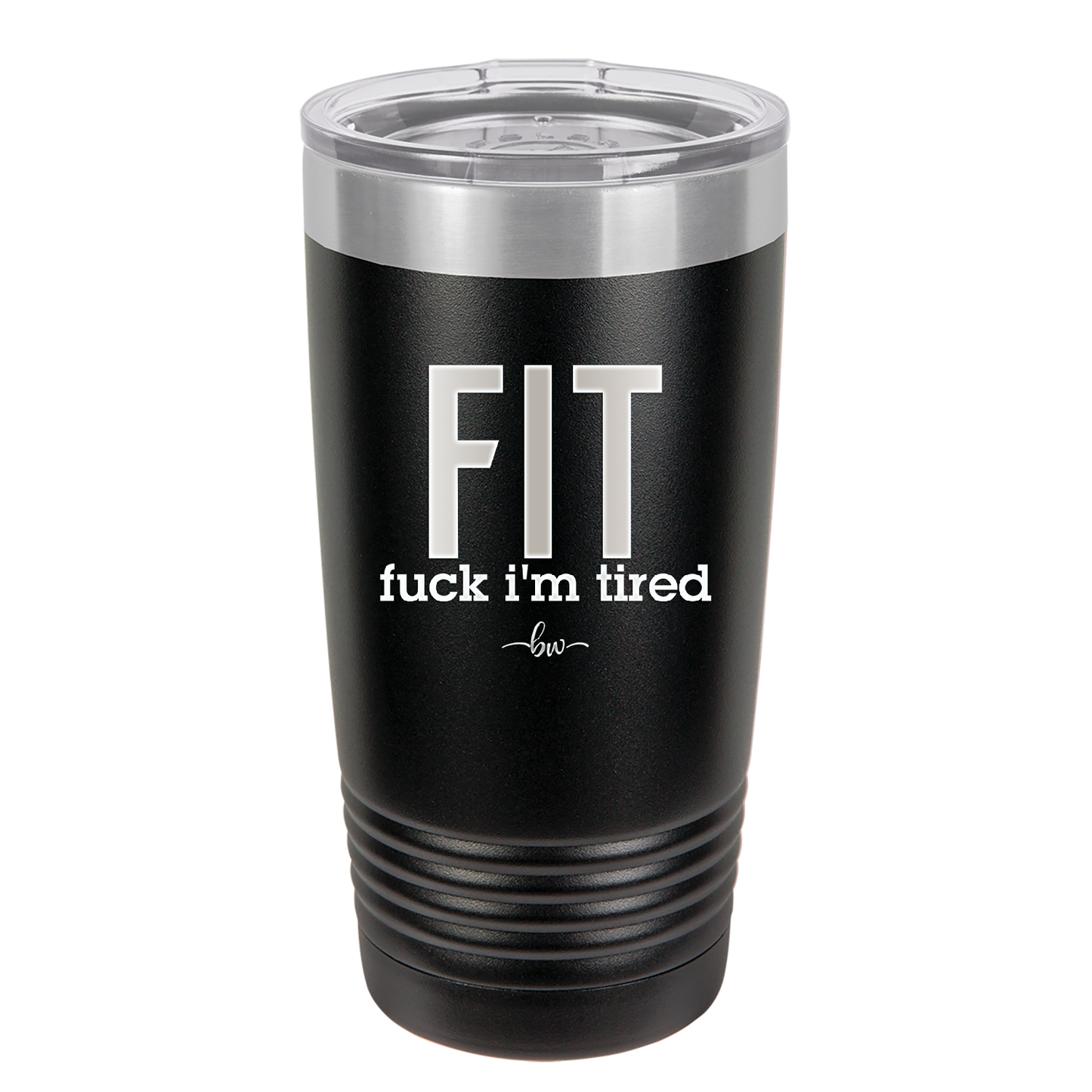 Fuck I'm Tired - Laser Engraved Stainless Steel Drinkware - 2344 -