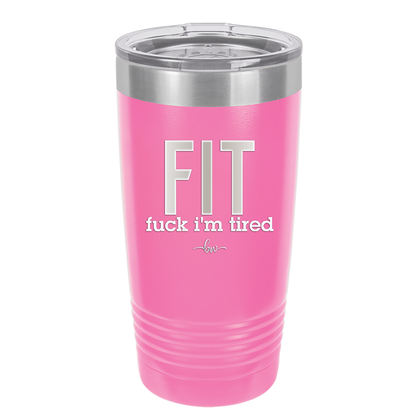 Fuck I'm Tired - Laser Engraved Stainless Steel Drinkware - 2344 -