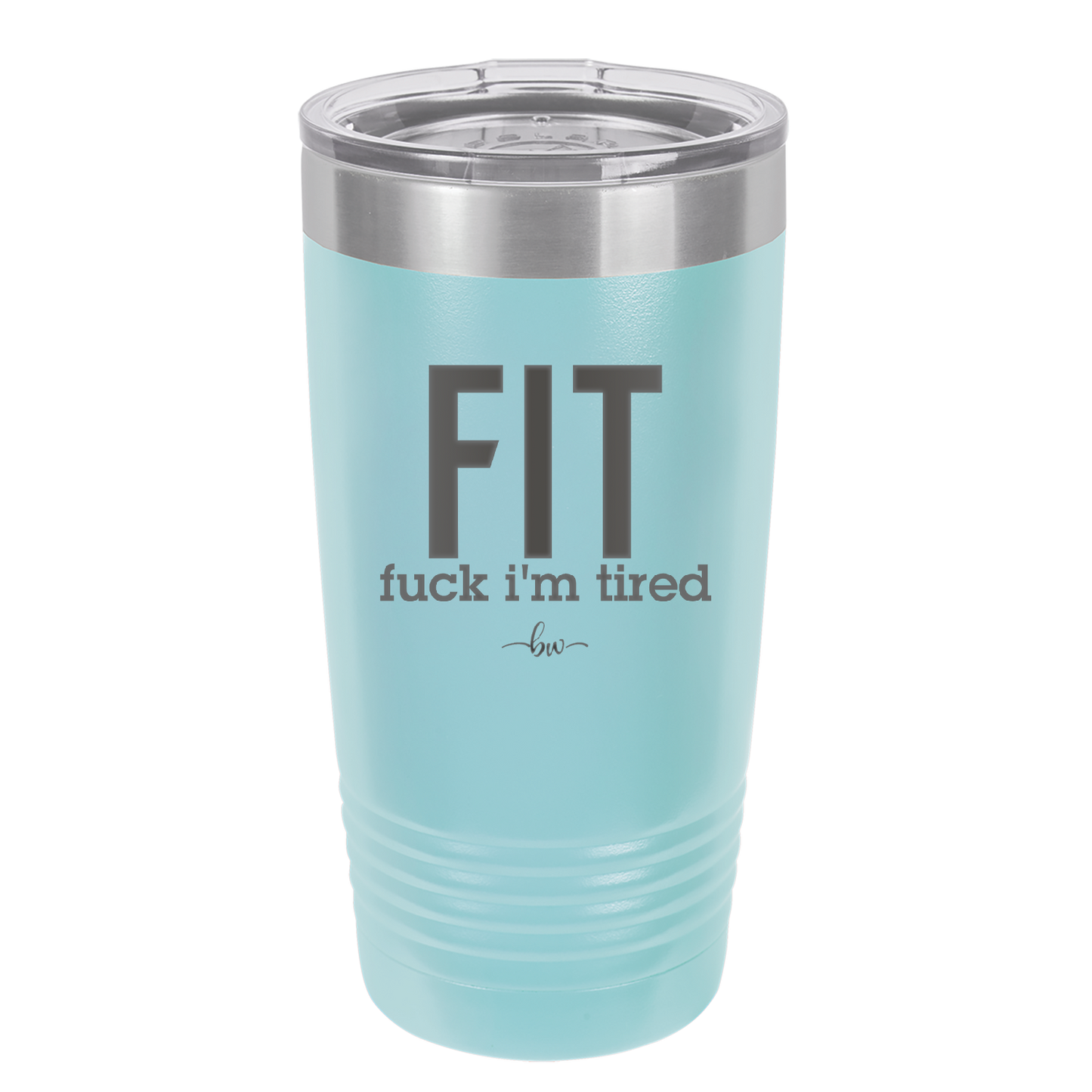 Fuck I'm Tired - Laser Engraved Stainless Steel Drinkware - 2344 -