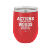 Actions Prove Who You Are Words Prove Who You Pretend to Be - Laser Engraved Stainless Steel Drinkware - 2353-