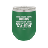 Good Friends Share Ubers Best Friends Share Cop Cars and Alibis - Laser Engraved Stainless Steel Drinkware - 2358-