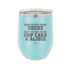 Good Friends Share Ubers Best Friends Share Cop Cars and Alibis - Laser Engraved Stainless Steel Drinkware - 2358-