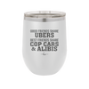 Good Friends Share Ubers Best Friends Share Cop Cars and Alibis - Laser Engraved Stainless Steel Drinkware - 2358-