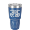 Good Friends Share Ubers Best Friends Share Cop Cars and Alibis - Laser Engraved Stainless Steel Drinkware - 2358-