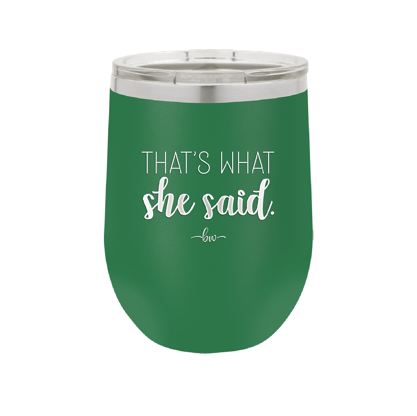 That's What She Said - Laser Engraved Stainless Steel Drinkware - 2359 -