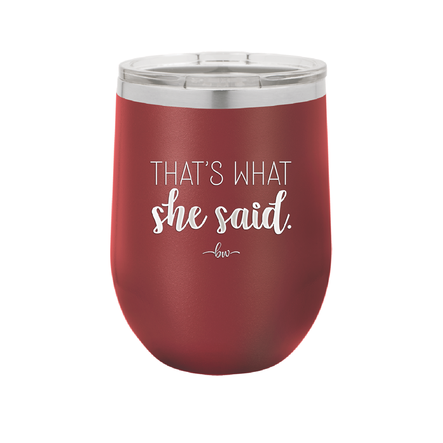 That's What She Said - Laser Engraved Stainless Steel Drinkware - 2359 -