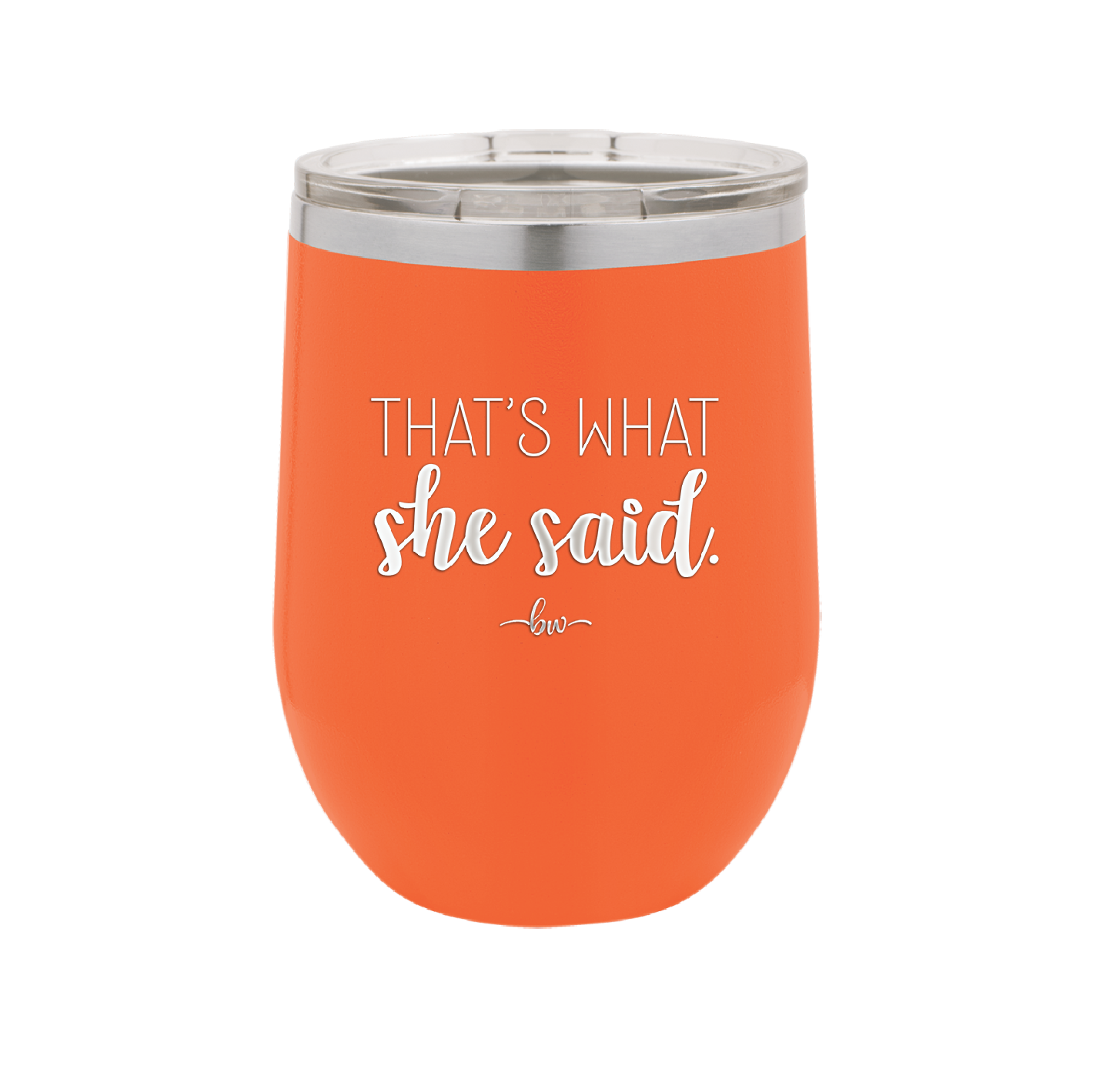 That's What She Said - Laser Engraved Stainless Steel Drinkware - 2359 -