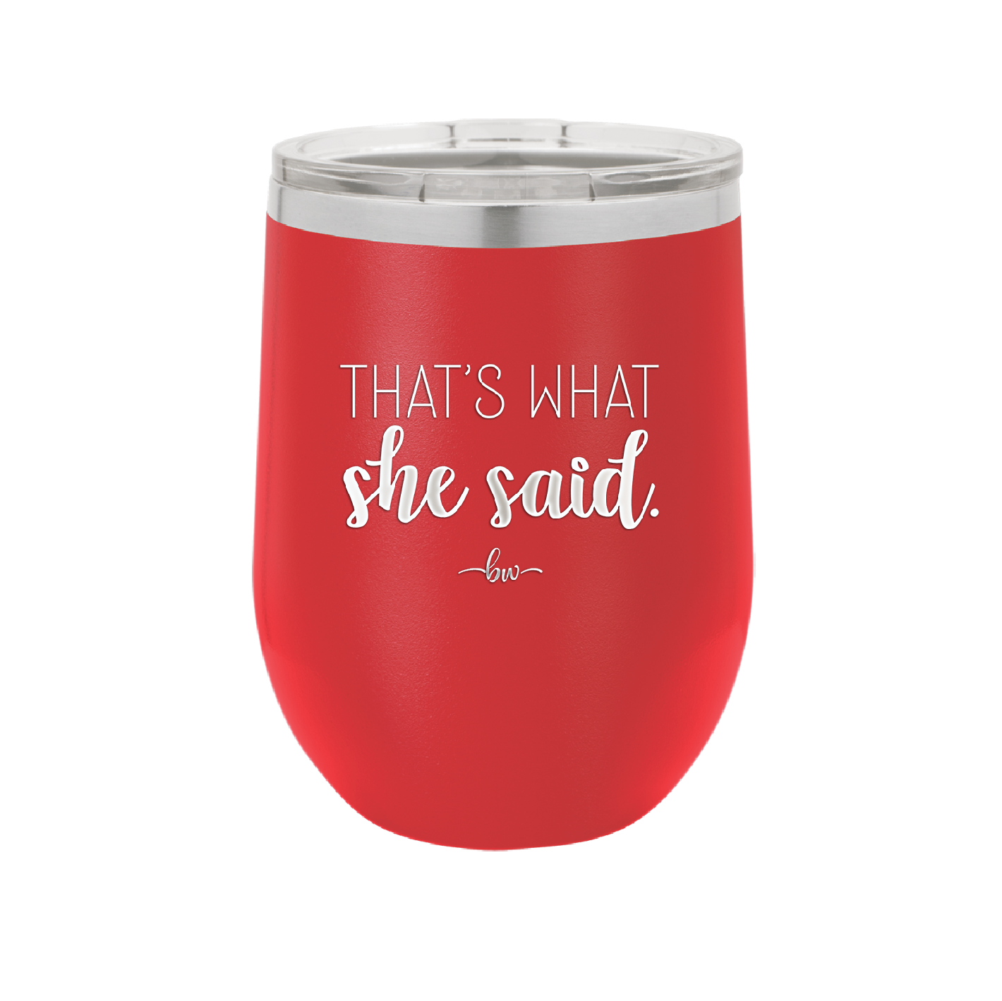 That's What She Said - Laser Engraved Stainless Steel Drinkware - 2359 -