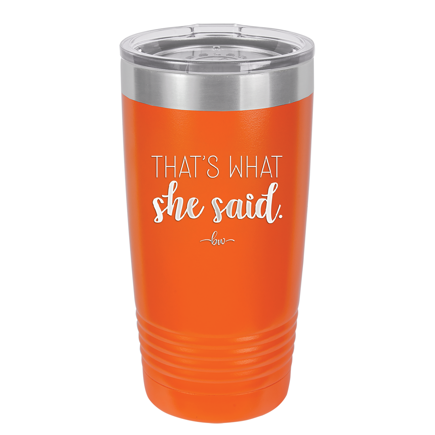 That's What She Said - Laser Engraved Stainless Steel Drinkware - 2359 -