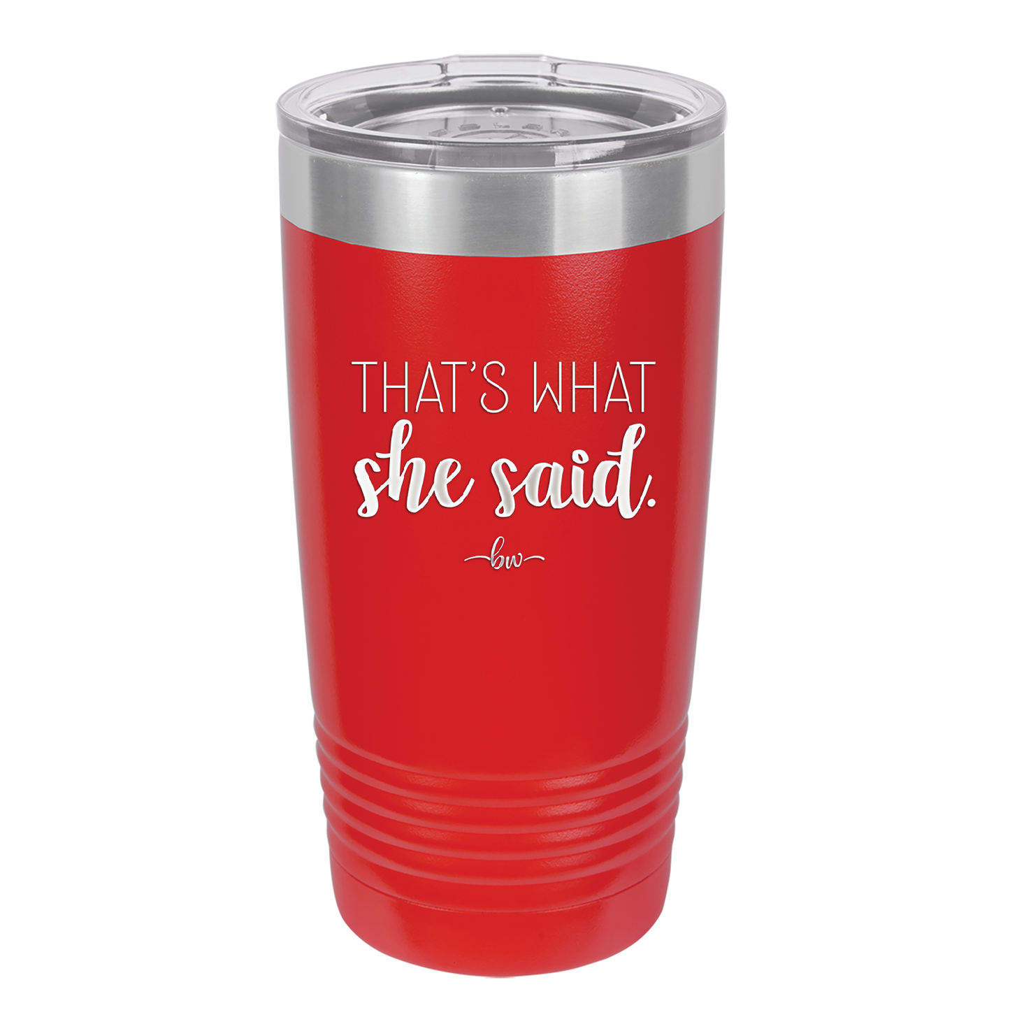 That's What She Said - Laser Engraved Stainless Steel Drinkware - 2359 -