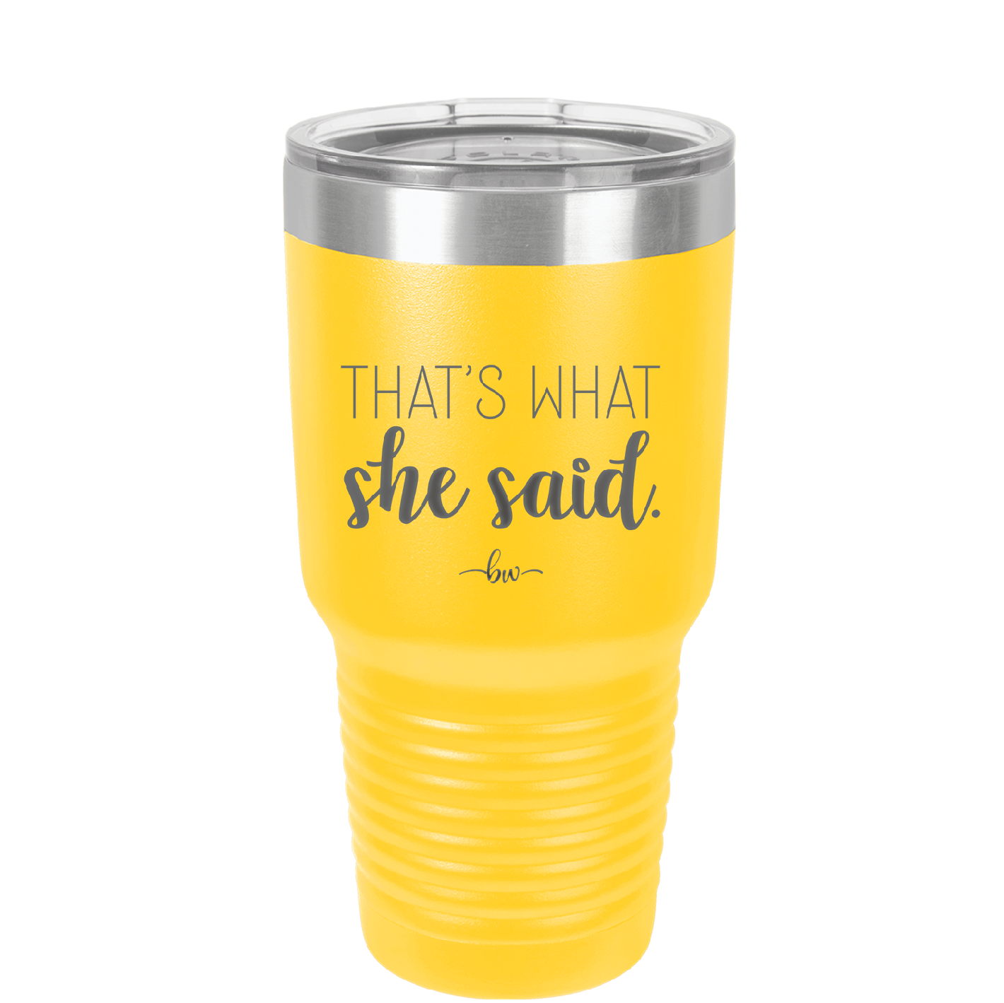 That's What She Said - Laser Engraved Stainless Steel Drinkware - 2359 -