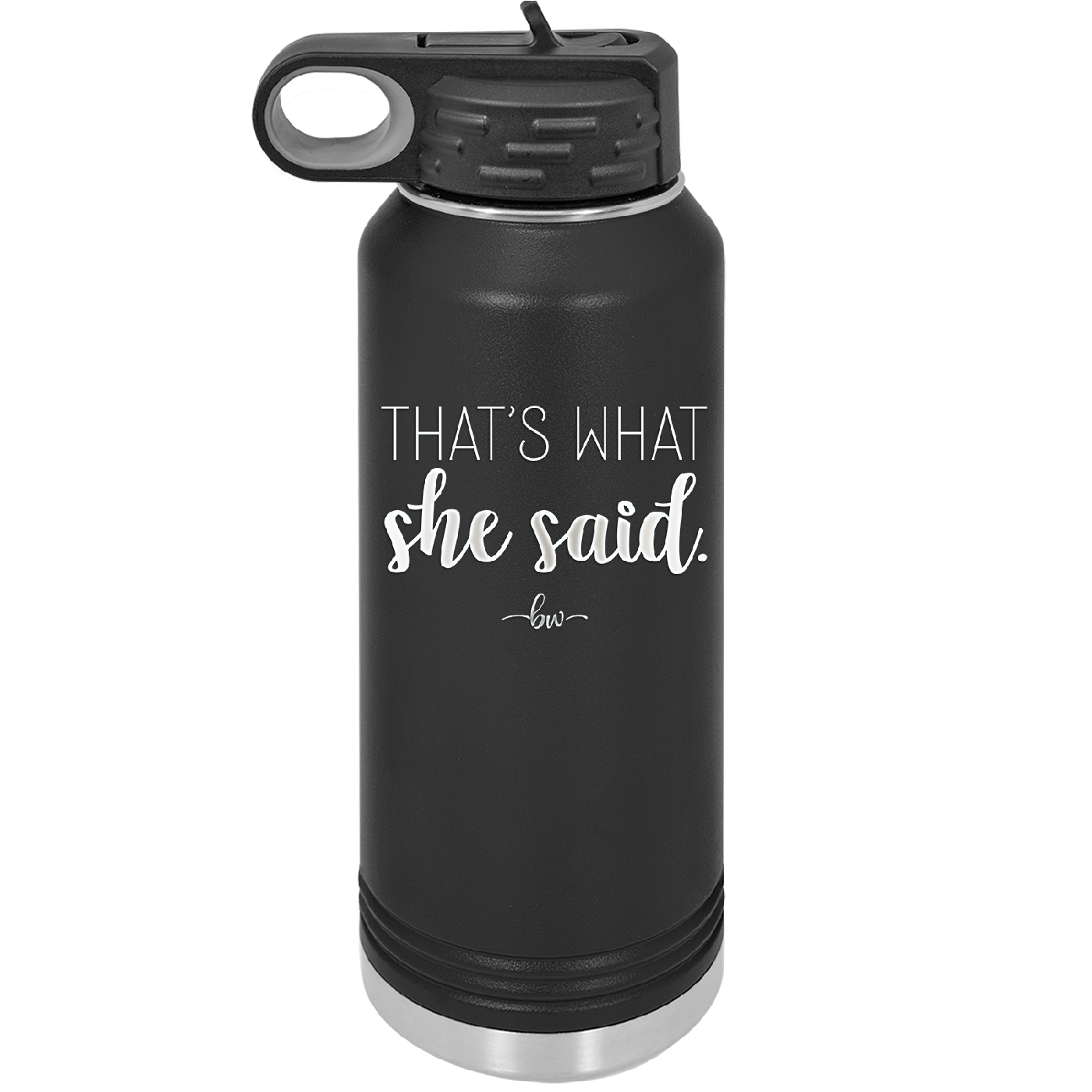 That's What She Said - Laser Engraved Stainless Steel Drinkware - 2359 -