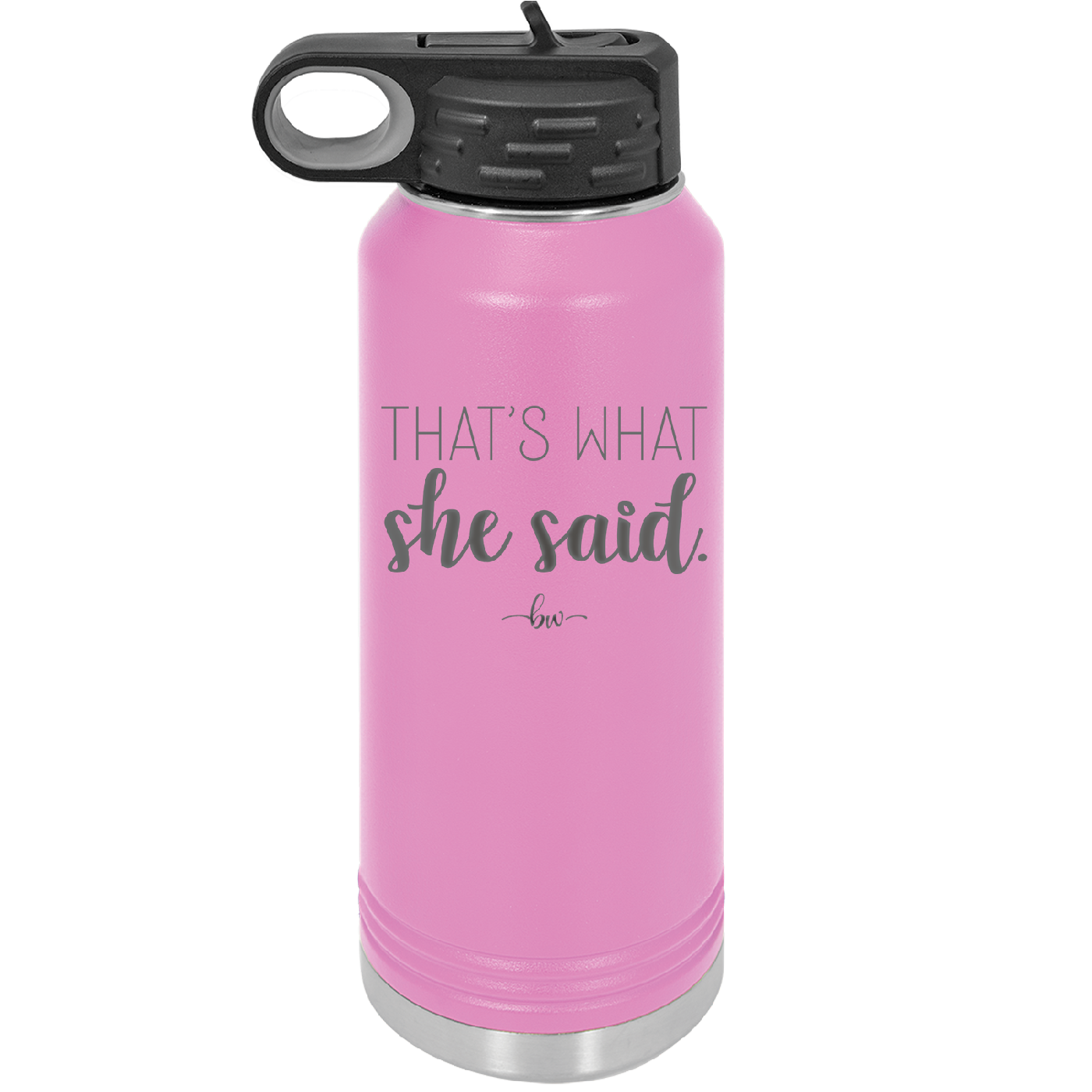 That's What She Said - Laser Engraved Stainless Steel Drinkware - 2359 -