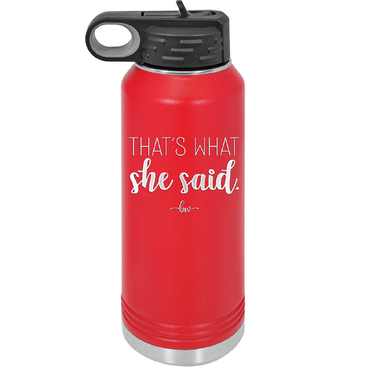 That's What She Said - Laser Engraved Stainless Steel Drinkware - 2359 -