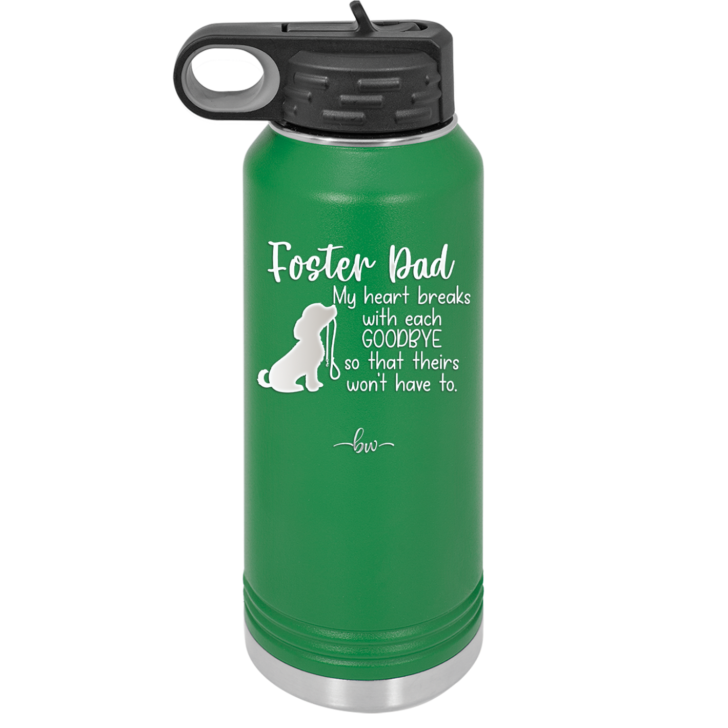 Foster Dad My Heart Breaks with Each Goodbye (Dog) - Laser Engraved Stainless Steel Drinkware - 2373 -