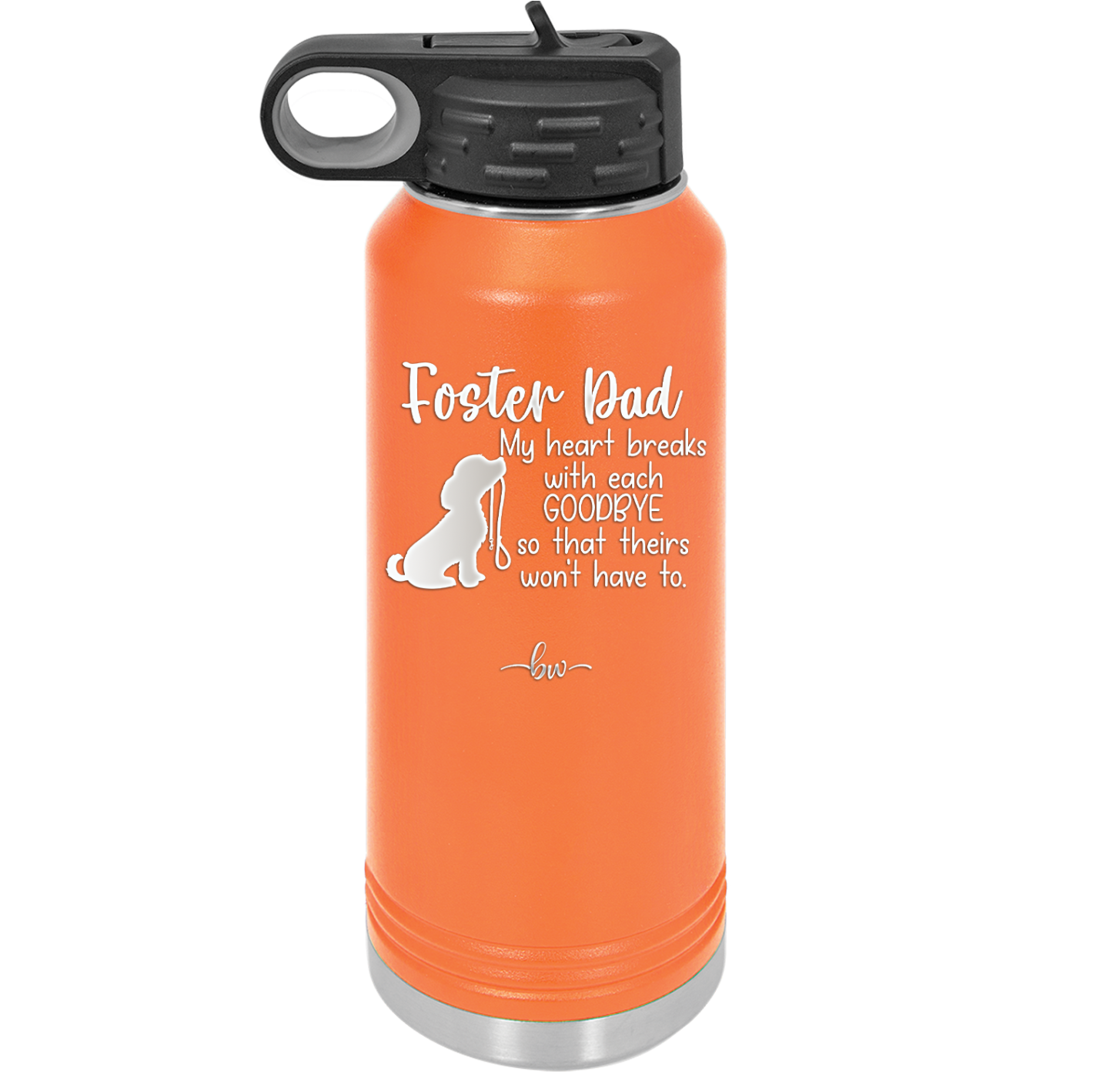 Foster Dad My Heart Breaks with Each Goodbye (Dog) - Laser Engraved Stainless Steel Drinkware - 2373 -