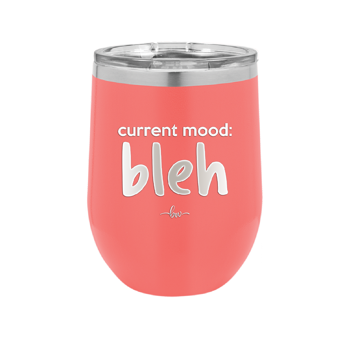 Current Mood: bleh - Laser Engraved Stainless Steel Drinkware - 2378 -