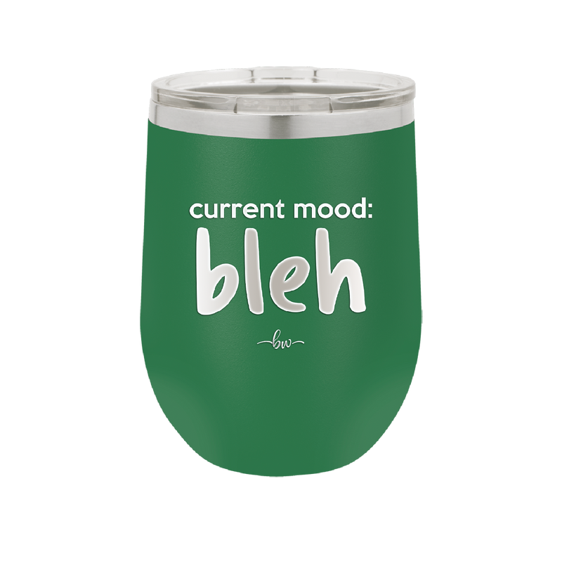 Current Mood: bleh - Laser Engraved Stainless Steel Drinkware - 2378 -