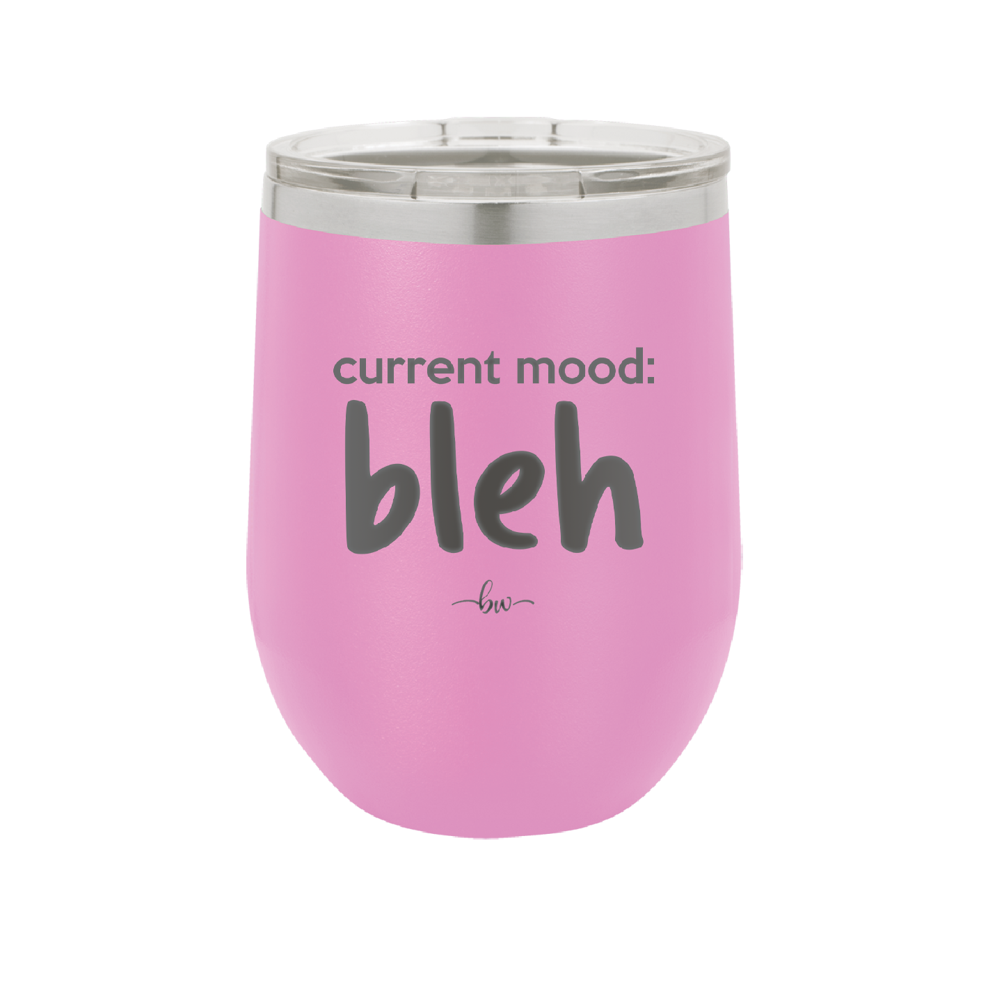 Current Mood: bleh - Laser Engraved Stainless Steel Drinkware - 2378 -