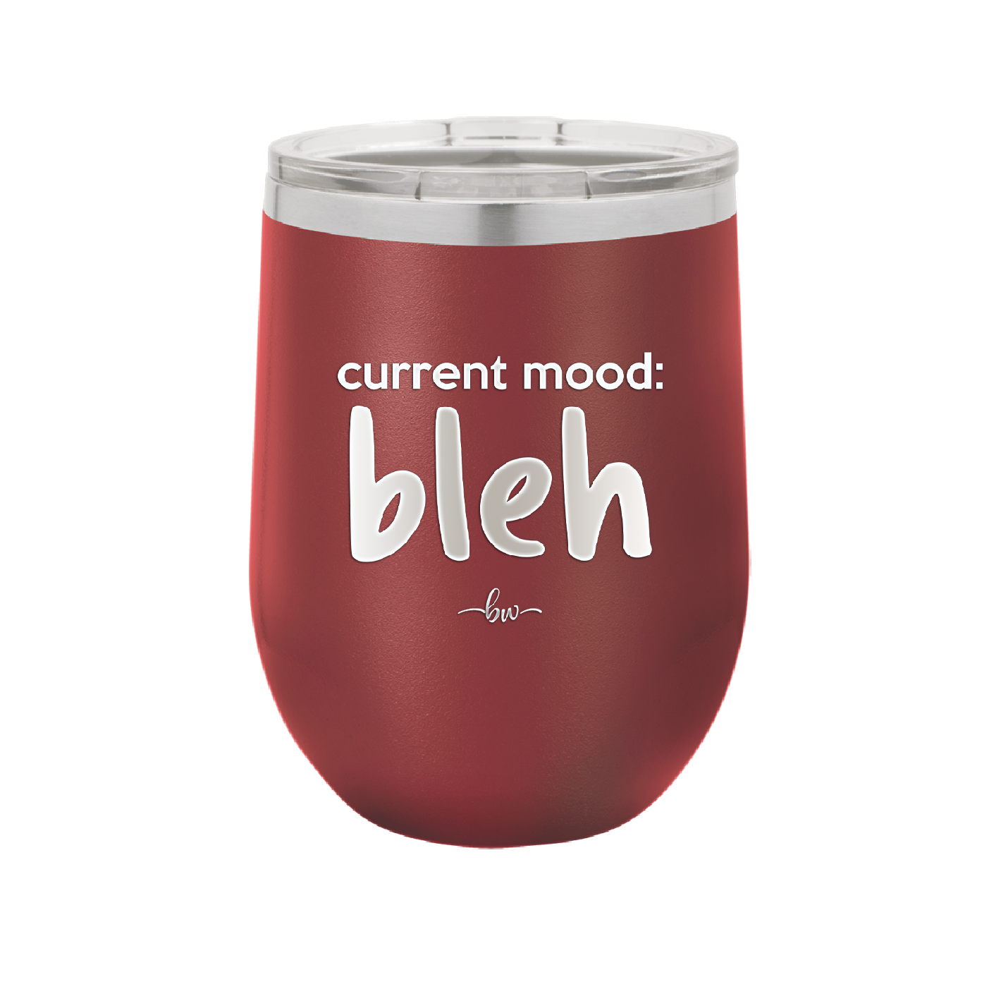 Current Mood: bleh - Laser Engraved Stainless Steel Drinkware - 2378 -