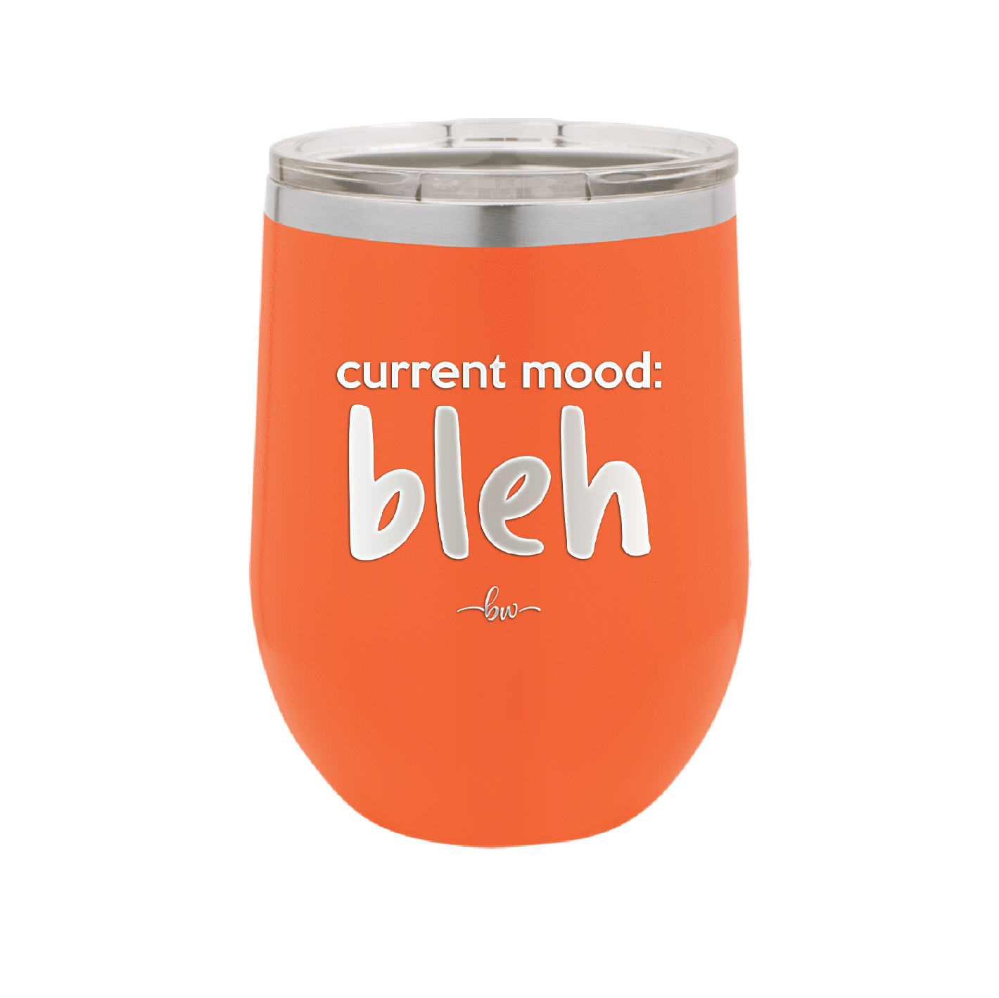 Current Mood: bleh - Laser Engraved Stainless Steel Drinkware - 2378 -