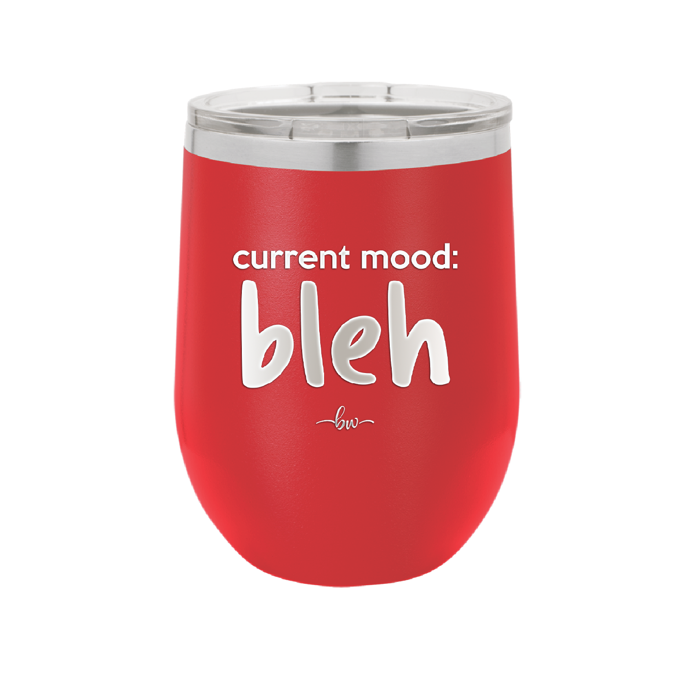 Current Mood: bleh - Laser Engraved Stainless Steel Drinkware - 2378 -