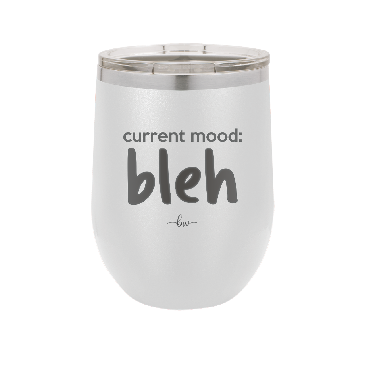 Current Mood: bleh - Laser Engraved Stainless Steel Drinkware - 2378 -