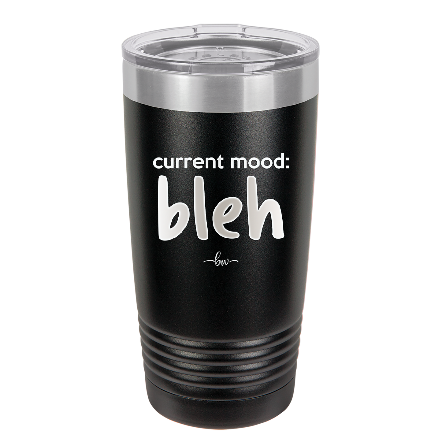 Current Mood: bleh - Laser Engraved Stainless Steel Drinkware - 2378 -