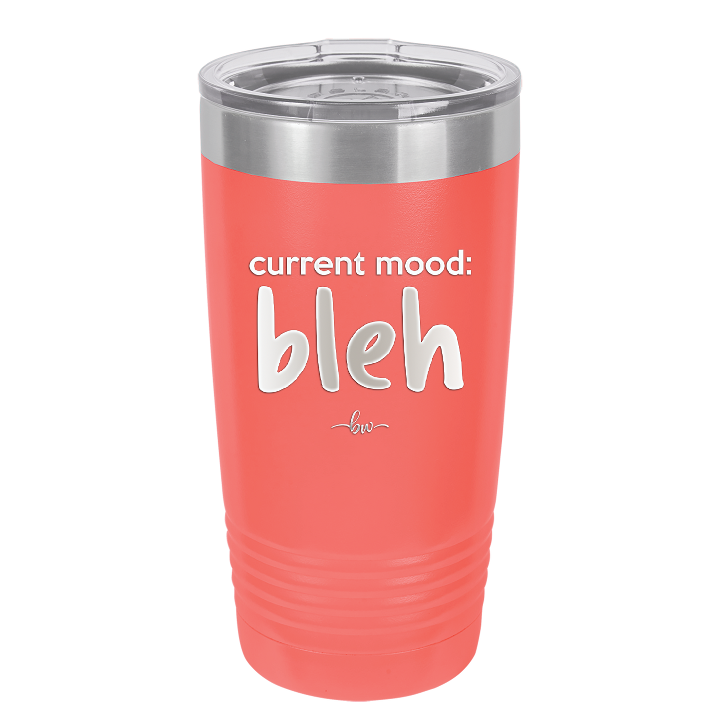 Current Mood: bleh - Laser Engraved Stainless Steel Drinkware - 2378 -