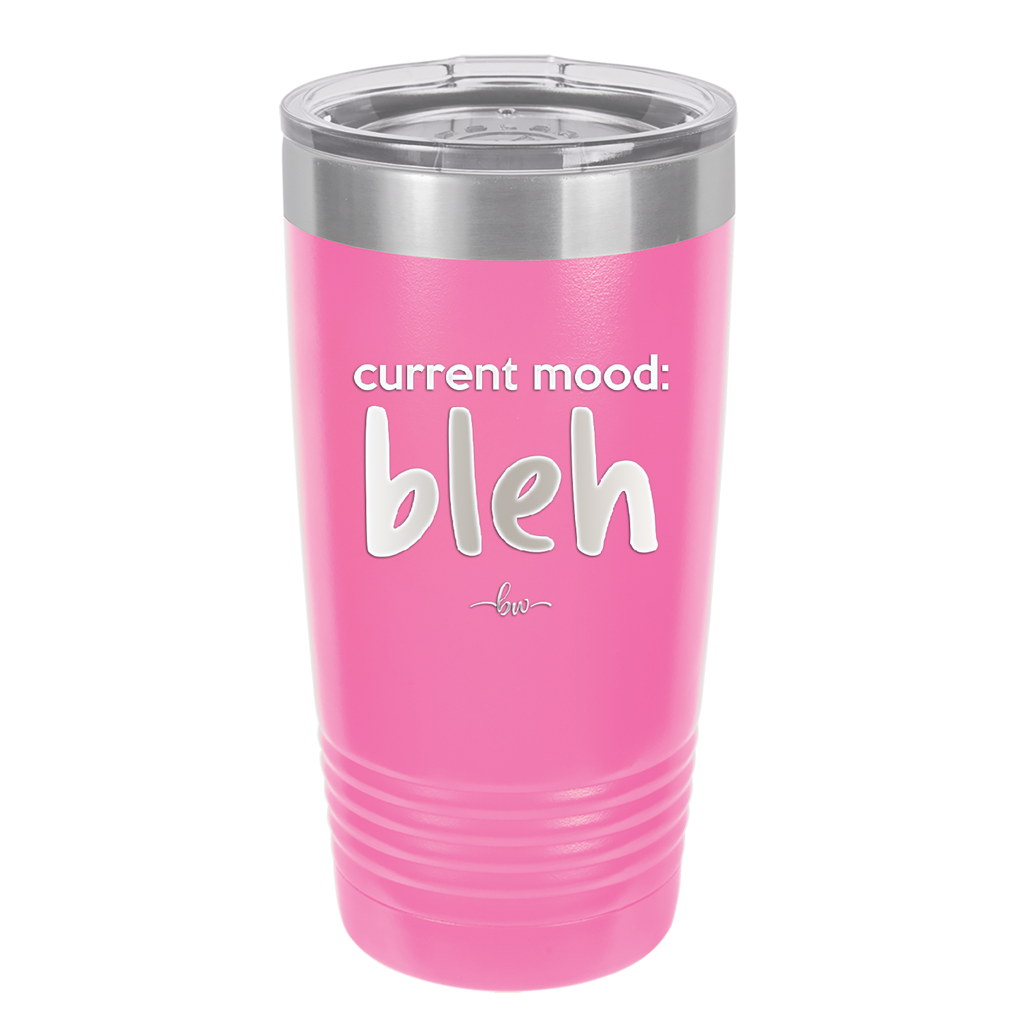 Current Mood: bleh - Laser Engraved Stainless Steel Drinkware - 2378 -