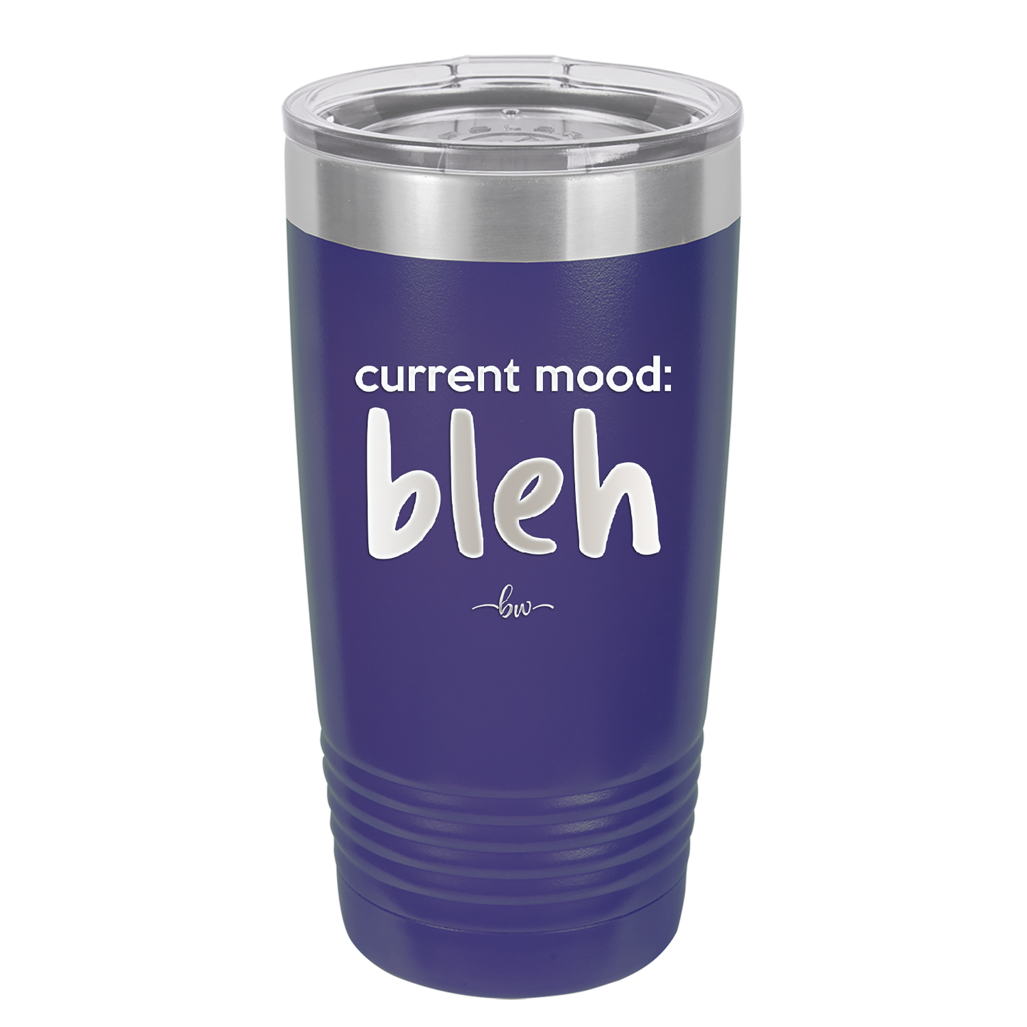 Current Mood: bleh - Laser Engraved Stainless Steel Drinkware - 2378 -