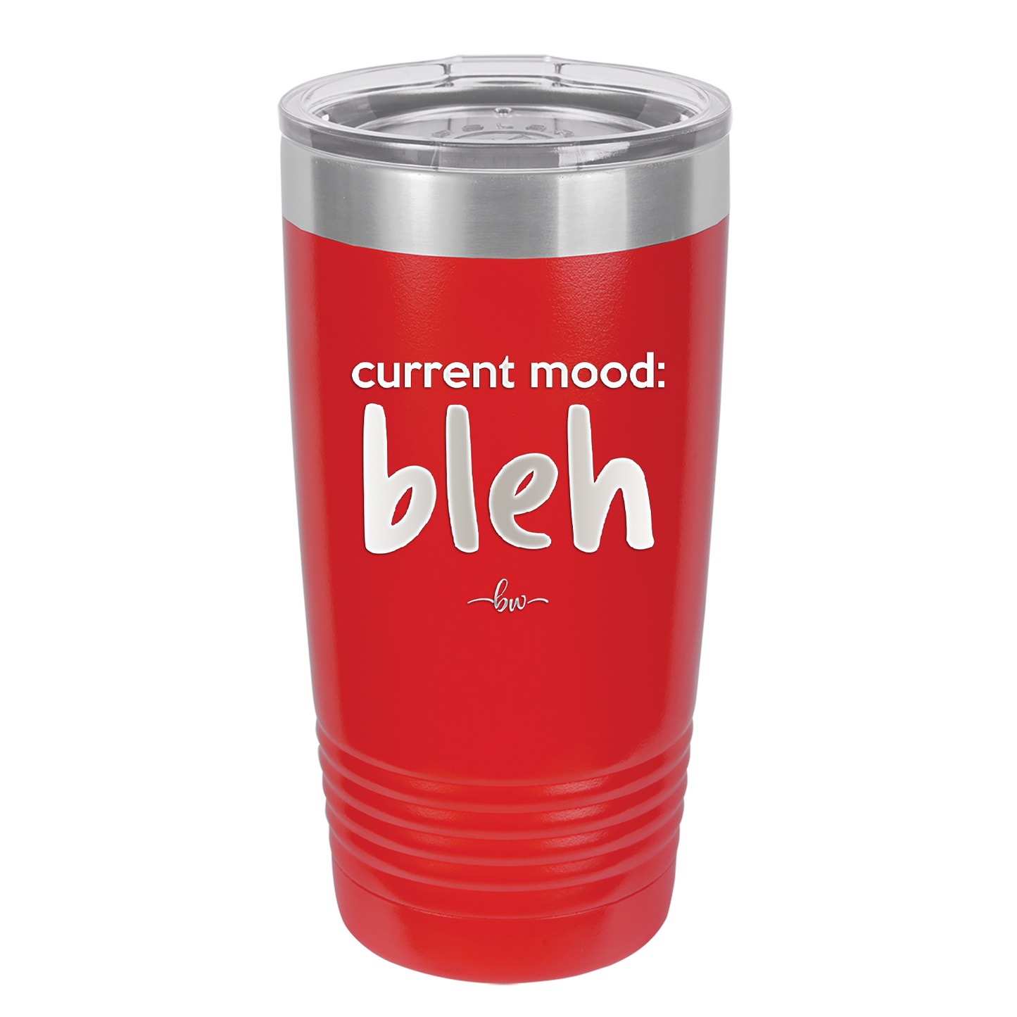 Current Mood: bleh - Laser Engraved Stainless Steel Drinkware - 2378 -