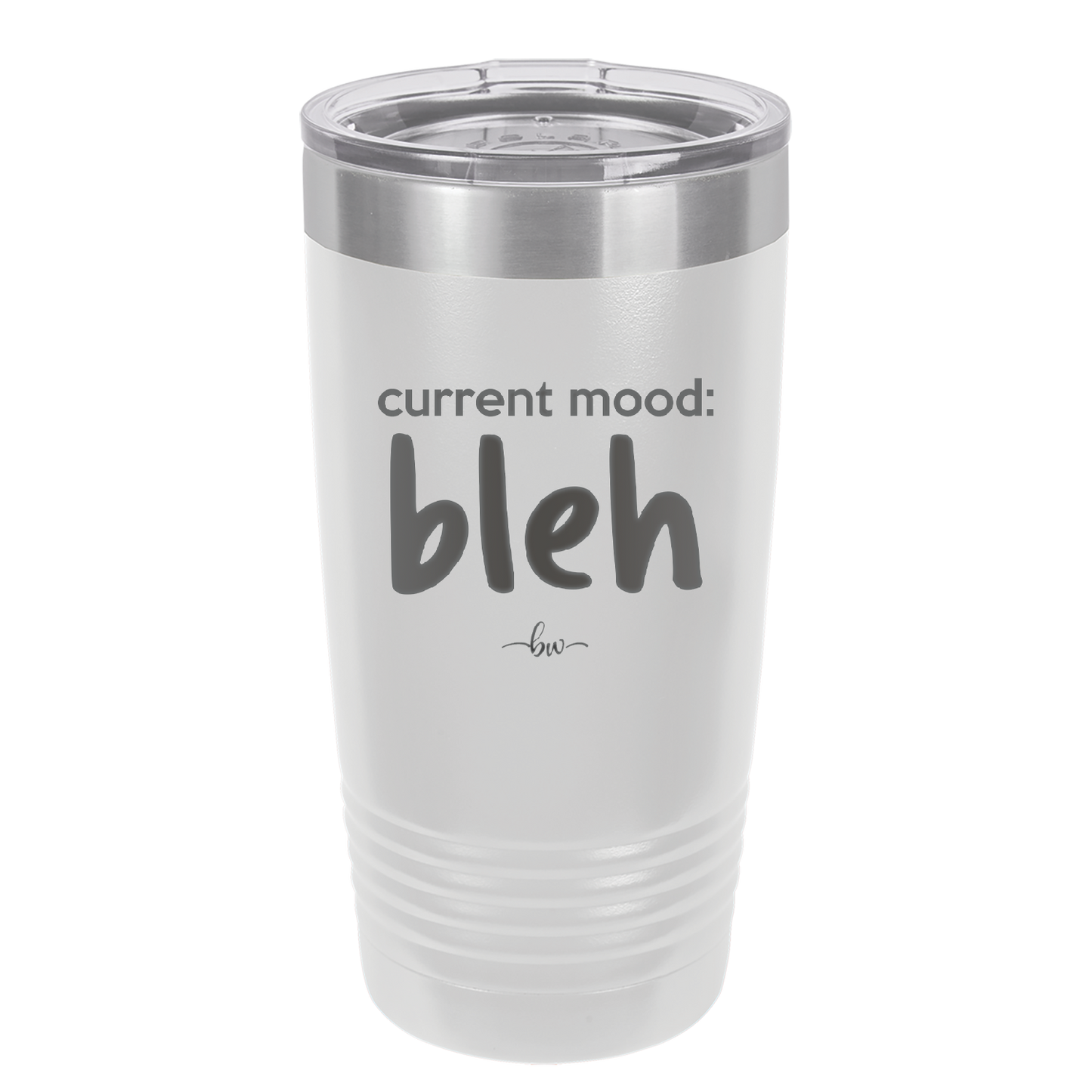 Current Mood: bleh - Laser Engraved Stainless Steel Drinkware - 2378 -