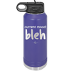 Current Mood: bleh - Laser Engraved Stainless Steel Drinkware - 2378 -