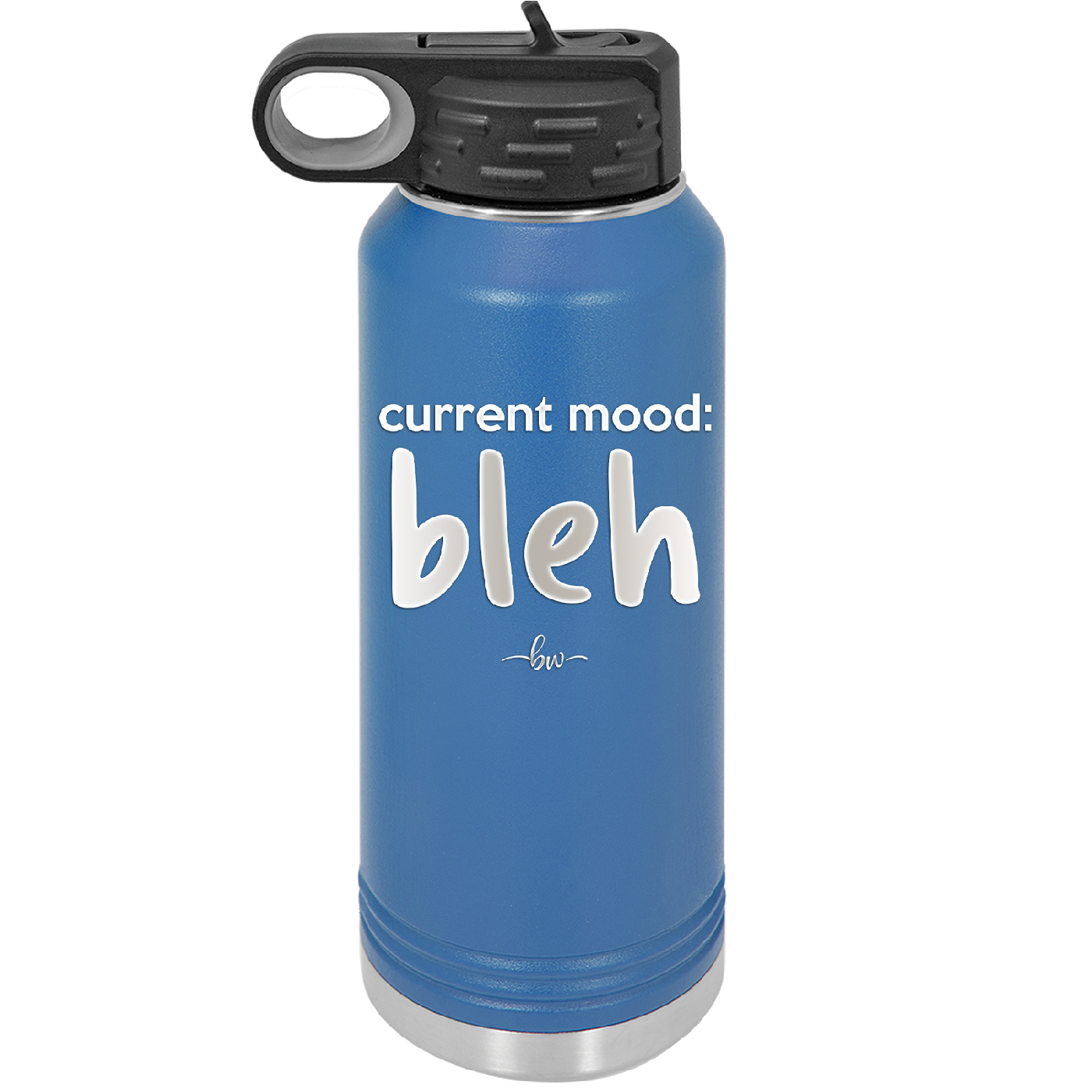 Current Mood: bleh - Laser Engraved Stainless Steel Drinkware - 2378 -