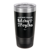 Current Mood: Bitchy with a Bit of Psycho - Laser Engraved Stainless Steel Drinkware - 2381 -