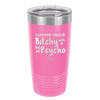 Current Mood: Bitchy with a Bit of Psycho - Laser Engraved Stainless Steel Drinkware - 2381 -