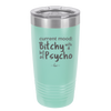 Current Mood: Bitchy with a Bit of Psycho - Laser Engraved Stainless Steel Drinkware - 2381 -