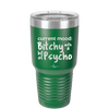 Current Mood: Bitchy with a Bit of Psycho - Laser Engraved Stainless Steel Drinkware - 2381 -