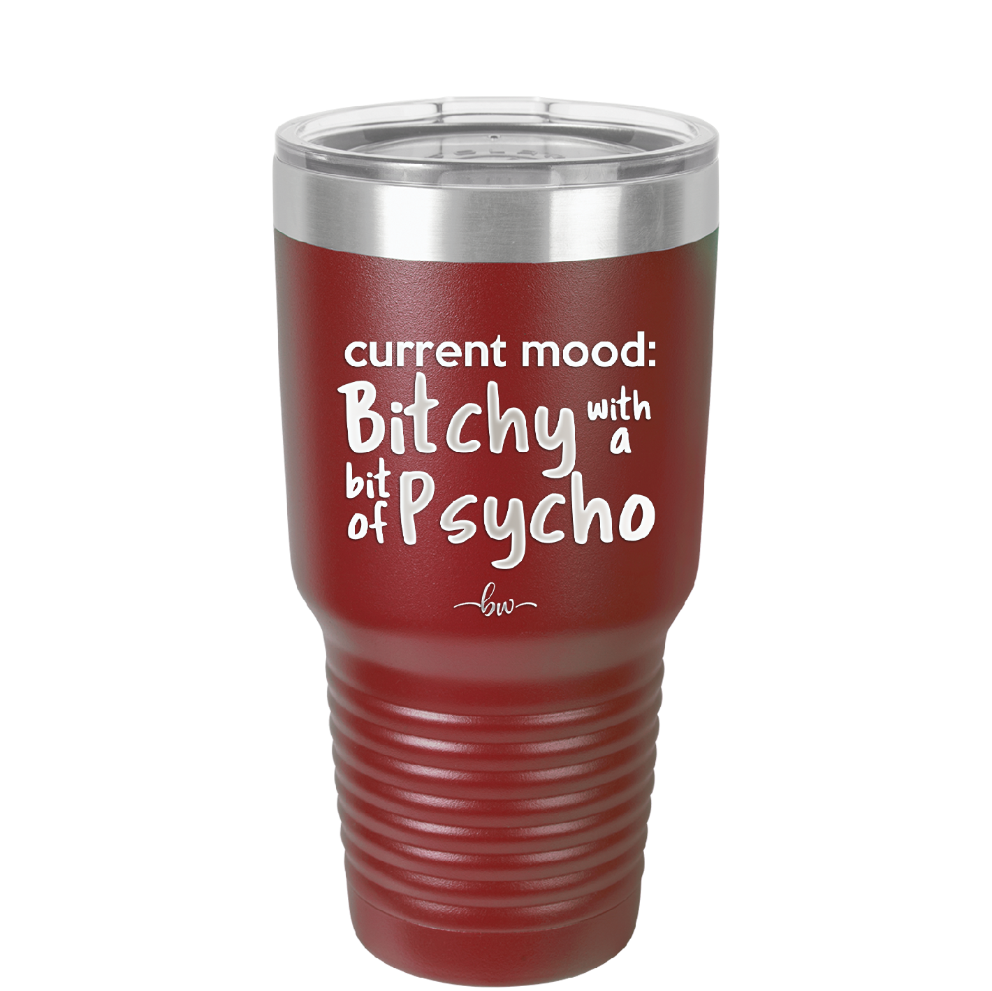 Current Mood: Bitchy with a Bit of Psycho - Laser Engraved Stainless Steel Drinkware - 2381 -