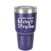 Current Mood: Bitchy with a Bit of Psycho - Laser Engraved Stainless Steel Drinkware - 2381 -