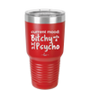 Current Mood: Bitchy with a Bit of Psycho - Laser Engraved Stainless Steel Drinkware - 2381 -