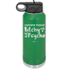 Current Mood: Bitchy with a Bit of Psycho - Laser Engraved Stainless Steel Drinkware - 2381 -