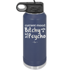 Current Mood: Bitchy with a Bit of Psycho - Laser Engraved Stainless Steel Drinkware - 2381 -