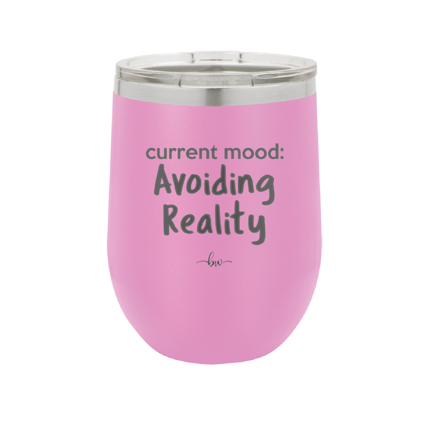 Current Mood: Avoiding Reality - Laser Engraved Stainless Steel Drinkware - 2385 -